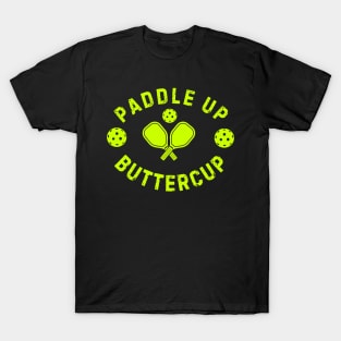 Paddle Up Buttercup Pickleball T-Shirt